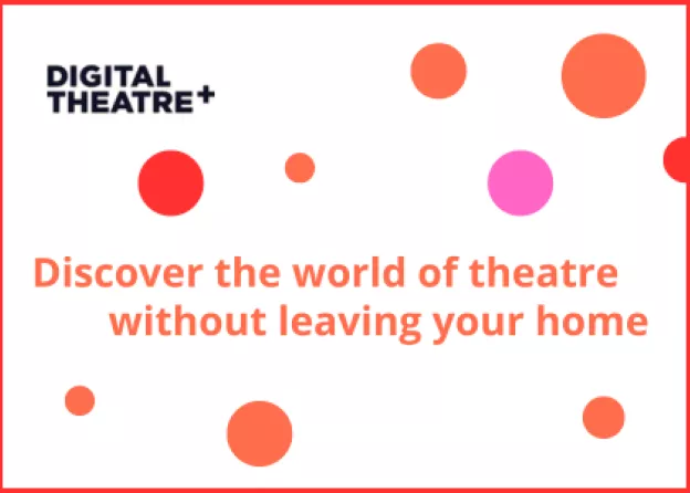 Digital Theatre+: we invite you to use the platform